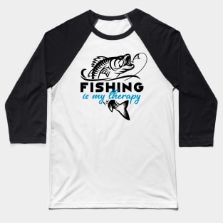 Fishing is my therapy Baseball T-Shirt